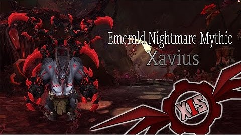 Xavius Mythic - XIS - Fire Mage PoV