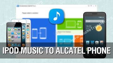 How to Transfer All Music from iPod Touch to Alcatel Phone