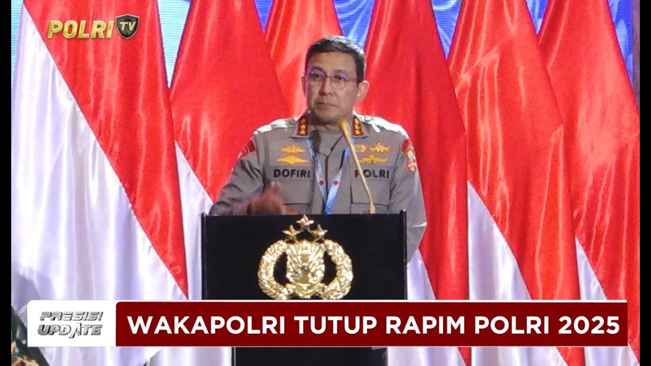PRESISI UPDATE : WAKAPOLRI TUTUP RAPIM POLRI 2025 01/02/2025 (18.00)
