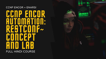 236. CCNP Encore + Enarsi | CCNP Automatioin - Network Configuration Lab Using RESTCONF | CCNP Hindi