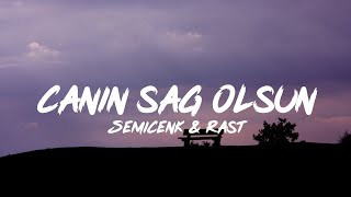 Semicenk & Rast - Canın Sağ Olsun (Lyrics - Sözleri)