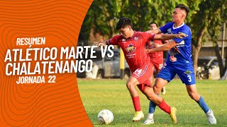 RESUMEN |  ATLÉTICO MARTE 1-2 CHALATENANGO | JORNADA 22 | CLAUSURA 2023