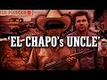 The Man That INVENTED Cartels Before Anyone - El Chapo's UNCLE