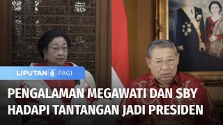 Kisah Megawati dan SBY dalam Menghadapi Tantangan Saat Menjabat Menjadi Presiden | Liputan 6