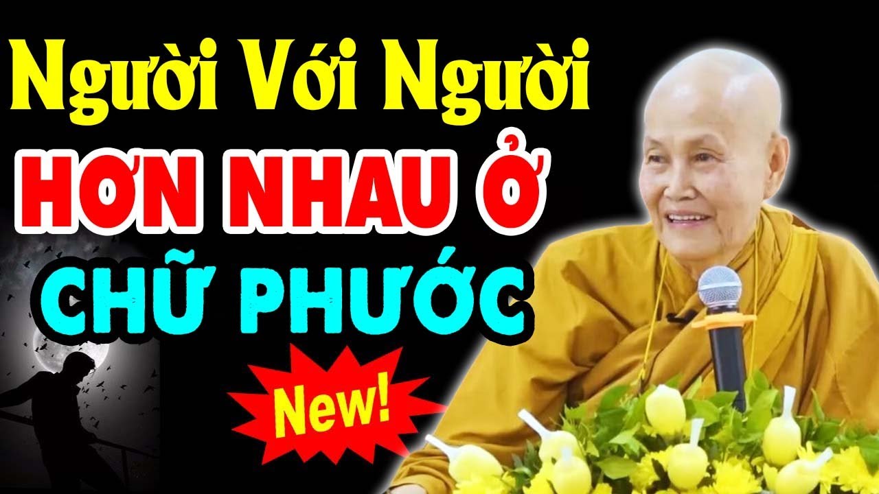 Người Với Người Hơn Nhau Ở Chữ PHƯỚC ( Rất Hay ) | Sư cô Tâm Tâm