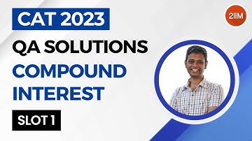 CAT 2023 Slot 1 | Compound Interest | 2IIM CAT Prep | CAT 2024