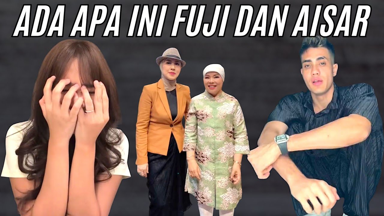 ada apa aisar khaled terbaru hari ini dan fuji