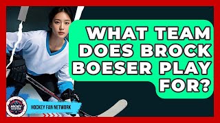 What Team Does Brock Boeser Play For? - Hockey Fan Network