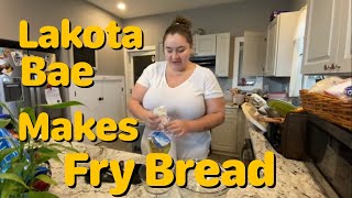 Lakota Bae Makes Frybread