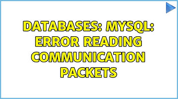 Databases: MySQL: Error reading communication packets (3 Solutions!!)