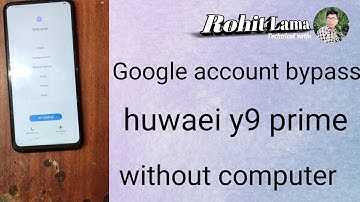 Huwaei Y9prime frp unlock/bypass google lock Android 9.1.o emui 9.1