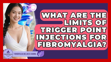 What Are The Limits Of Trigger Point Injections For Fibromyalgia? - Fibromyalgia Wellness Channel