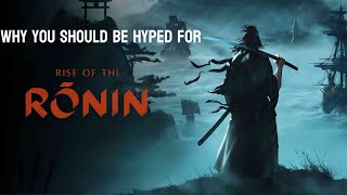 Why you should be HYPED for rise of the ronin