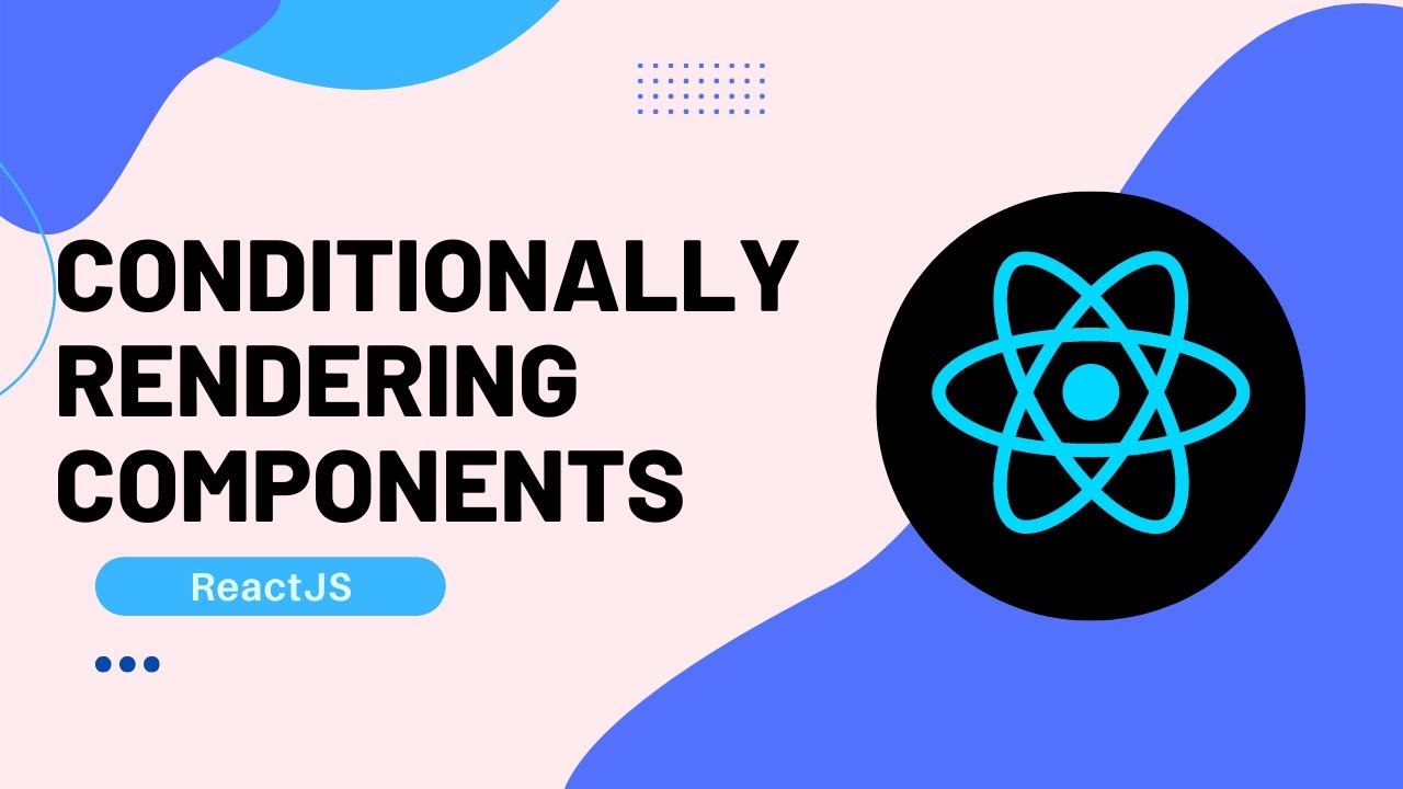 Conditional Rendering In React | React Js Tutorial