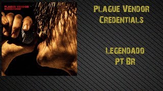 Plague Vendor - Credentials (Legendado PT-BR)