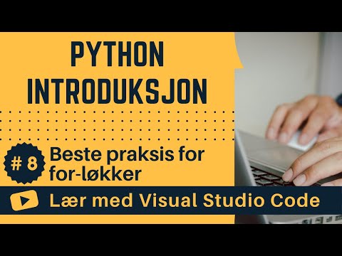 [Lær med VSCode] Python for Nybegynnere #8 Beste praksis for Pythons for-loop