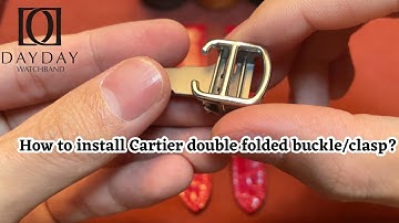 How to Easily Install a Cartier Deployment Buckle: Step-by-Step Guide