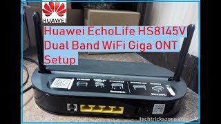 Huawei Echolife HS8145V Dual band Giga WiFi ONT Setup and COnfiguration
