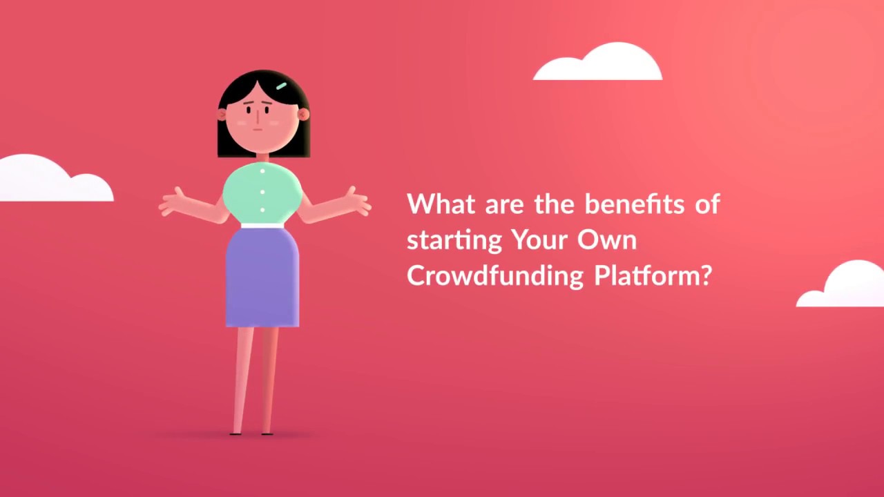 Benefits of Starting Your Own Crowdfunding Platform.