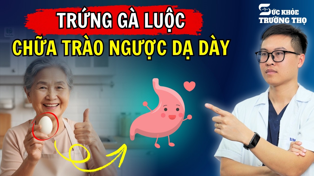 Mẹo Dùng Trứng Gà Luộc Chữa Trào Ngược Dạ Dày Không Phải Ai Cũng Biết
