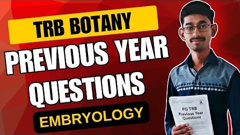 PG TRB Botany | Embryology PYQs Explained (2013-2022)
