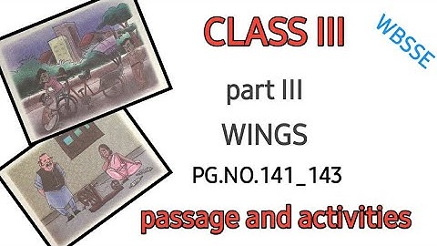 WBBSE/CLASS III/WINGS/PART III/PASSAGE AND ACTIVITIES/SELF CHECK/PG.NO.141/FOR HINDI MEDIUM STUDENTS