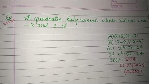 A quadratic polynomial whose zeroes are -8 and 3 is... | cbse class 10 maths | quadratic equation