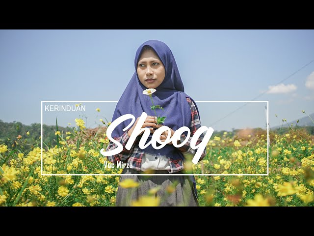 Shooq - شوق ( Kerinduan ) Voc Mirza class=