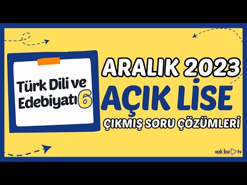 Açık Lise Çıkmış Sorular - Aralık 2023 - Türk Dili ve Edebiyatı 6