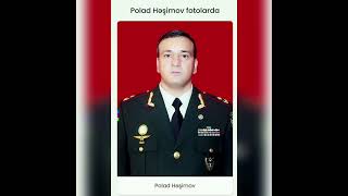 General Polad Hesimov Allah butun Sehidlerimize rehmet elesin