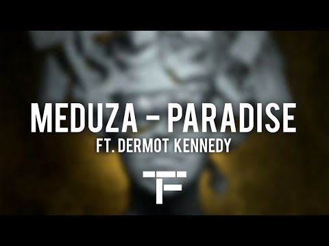 MEDUZA - Paradise (Lyrics) ft. Dermont Kennedy 