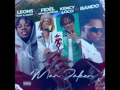 Mon Jocker _LEONS RAP A MORT FT. FIDEL GRANPANPAN x KENCY LOCO x BANDO (audio officiel )