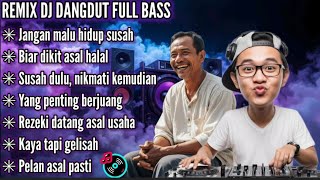 Jangan malu hidup susah || Remix DJ Dangdut Full Bass terbaru 2025 #djremix