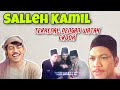 Kisah Hidup Salleh Kamil | Terkenal dengan watak Crook