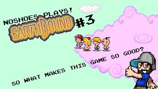 NoShoes Plays Earthbound #3 | So What's So Great About This Game?