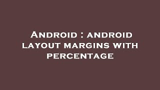Android : android layout margins with percentage