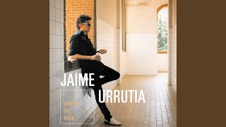 Video thumbnail of "Jaime Urrutia - Toda mi vida"