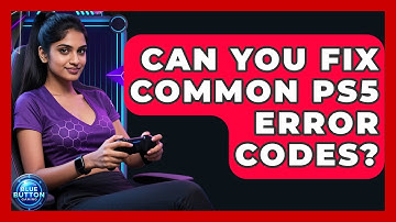 Can You Fix Common PS5 Error Codes? - Blue Button Gaming