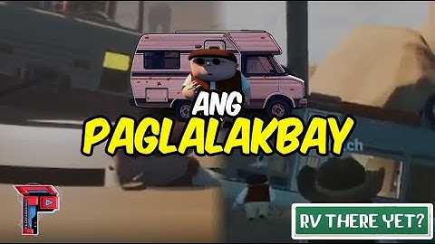 Rv there yet? | RV adventure (TAGALOG)