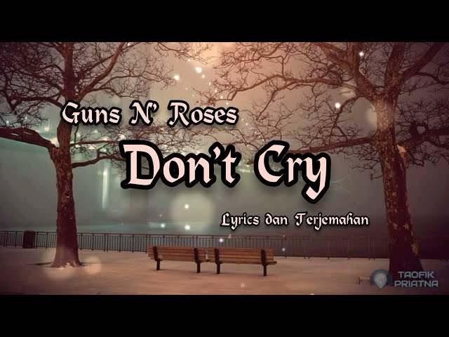 Don't Cry - Guns N Roses (Lirik Lagu Terjemahan) class=