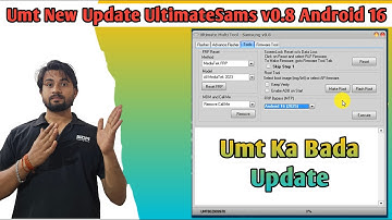 UMTv2/UMTPro UltimateSams v0.8 - Samsung Android 16 (OneUI 8) FRP Reset 2025