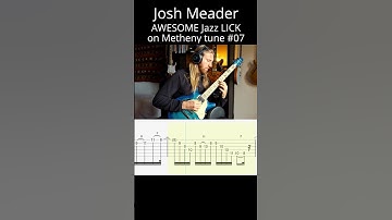 INCREDIBLY SMOOTH Josh MeaderJAZZ LICK on Pat Metheny tune pt.07 (Have You Heard #tabs)