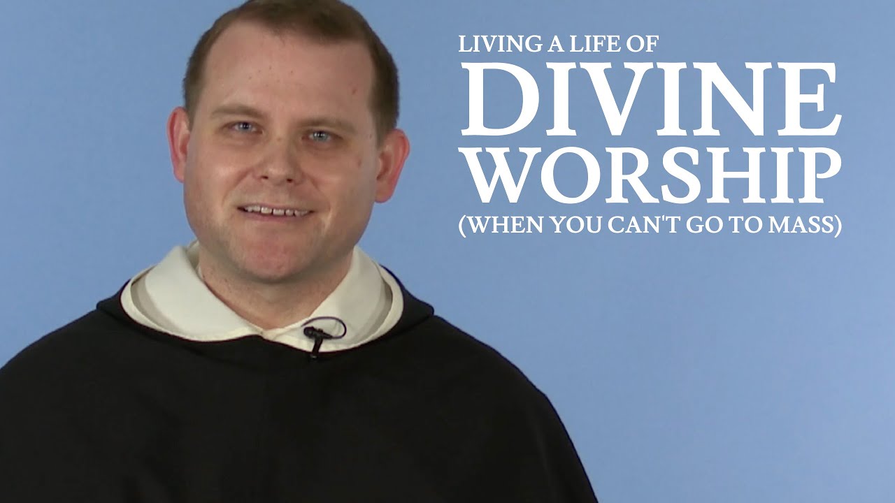 LIVESTREAM - Living a Life of Divine Worship - Fr. Michael O'Connor, O.P.