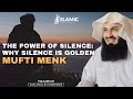 The power of silence why silence is golden  mufti menk