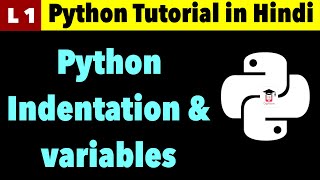 L1 Python Indentation Python variables Comments in Python Variable Naming Rule in Python