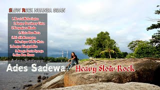 Slow Rock baru Nuansa 90an - Ades Sadewa -  HQ AUDIO