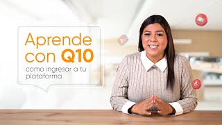 Aprende con Q10 | Cómo iniciar sesión en la plataforma