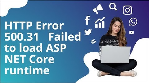 HTTP Error 500.31   Failed to load ASP NET Core runtime