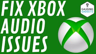 Fix Xbox One Audio Not Working - Xbox Sound Issues Headset & TV