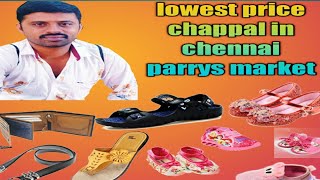 Chennai parrys corner chappal wholesale market